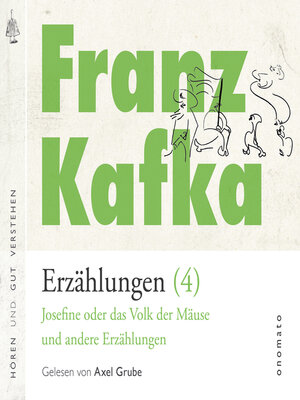 cover image of Franz Kafka − Erzählungen (4), Josefine die Sängerin oder das Volk der Mäuse − und andere Erzählungen